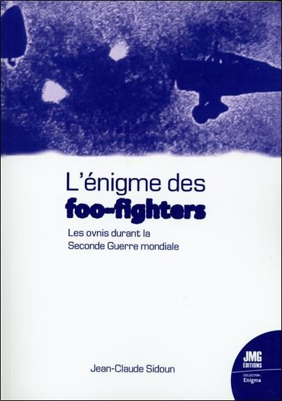 Emprunter L'énigme des foo-fighters. Les ovnis durant la Seconde Guerre mondiale livre