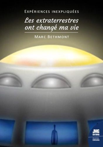 Emprunter Expériences inexpliquées : Les extraterrestres ont changé ma vie ! livre