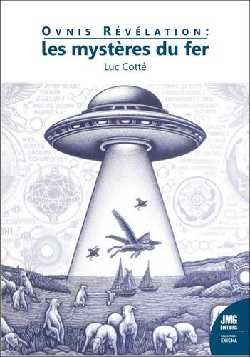 Emprunter Ovnis révélation : les mystères du fer. Ovnis, Osnis, Mutilations, Crop Circles, La quête de la nano livre