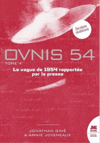 Emprunter Ovnis 54. Tome 4, Catalogue de la vague Ovnis de 1954 rapportée par la presse d'après les archives d livre