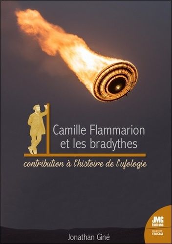 Emprunter Camille Flammarion et les bradythes. Contribution à l'histoire de l'ufologie livre