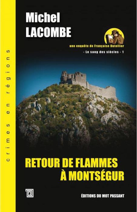 Emprunter Le Sang des Siècles - Une enquête de Françoise Dutellier Tome 1 : Retour de flammes à Montségur livre