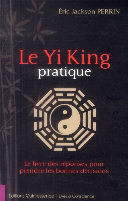 Emprunter Le Yi King pratique. Le livre des réponses pour prendre les bonnes décisions livre