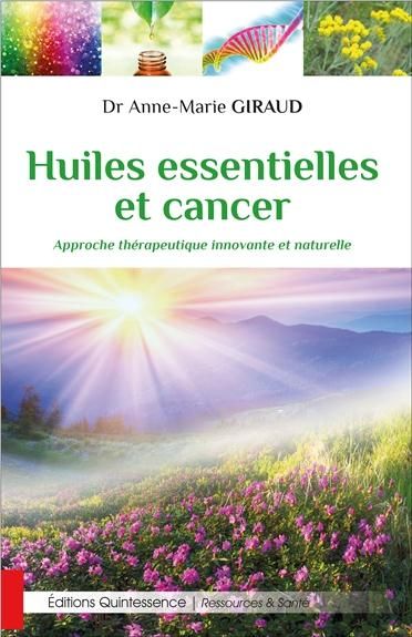 Emprunter Huiles essentielles et cancer. Approche thérapeutique innovante et naturelle livre