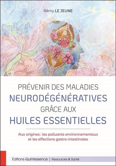 Emprunter Prévenir des maladies neurodégénératives grâce aux huiles essentielles livre