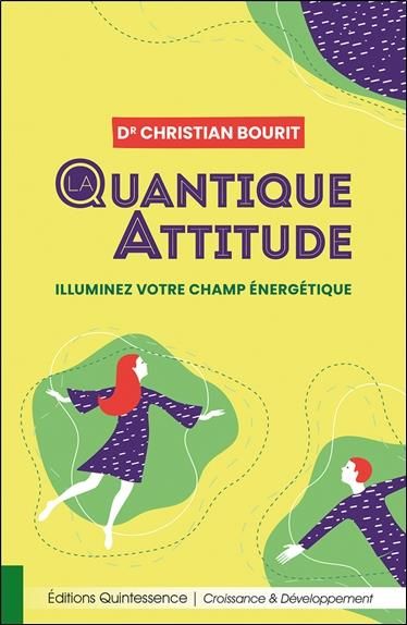 Emprunter La quantique attitude. Illuminez votre champ énergétique livre