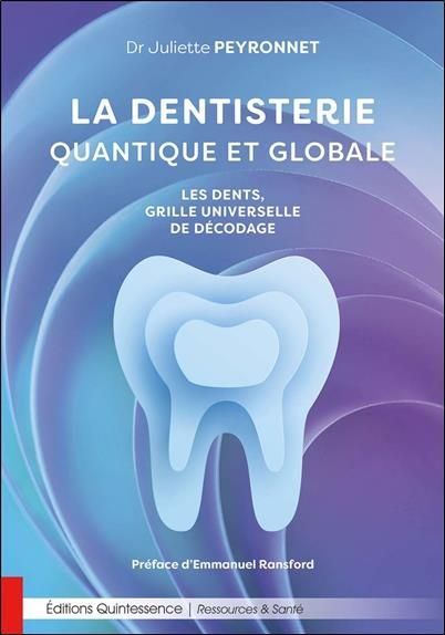 Emprunter La dentisterie quantique et globale. Les dents, grille universelle de décodage livre