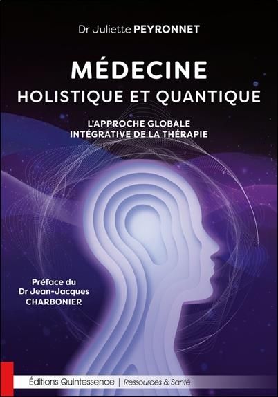 Emprunter Médecine holistique et quantique. L’approche globale intégrative de la thérapie livre