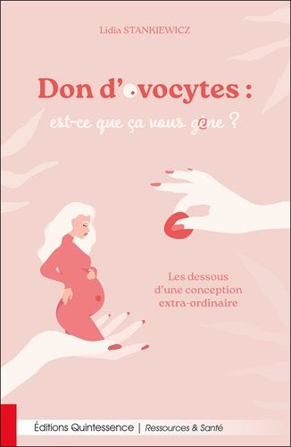 Emprunter Don d'ovocytes : est-ce que ça vous gène ? Les dessous d'une conception extra-ordinaire livre