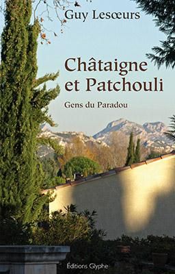 Emprunter Châtaigne et patchouli - gens du Paradou livre