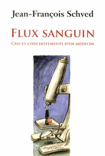 Emprunter Flux sanguin. Cris et chuchotements d'un médecin livre