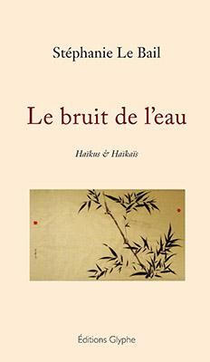 Emprunter Le bruit de l'eau - haïkus & haïkaïs livre