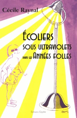 Emprunter Ecoliers sous ultraviolets dans les Années folles livre