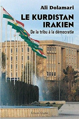 Emprunter Le Kurdistan irakien. De la tribu à la démocratie livre