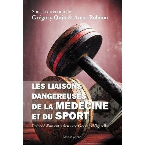 Emprunter Les liaisons dangereuses de la médecine et du sport. Précédé d'un entretien avec Georges Vigarello livre