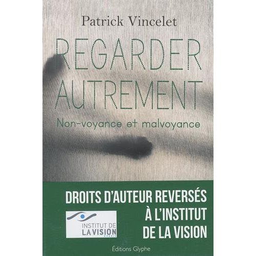 Emprunter Regarder autrement. Non-voyance et la malvoyance livre