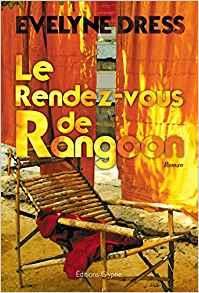 Emprunter Le rendez-vous de Rangoon - roman livre