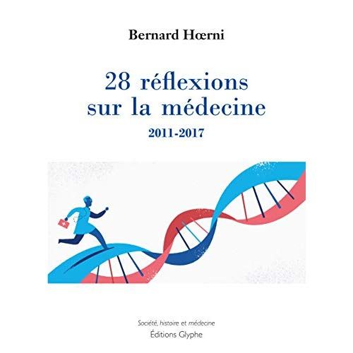 Emprunter 28 réflexions sur la médecine. 2011-2017 livre