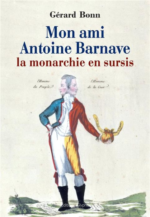 Emprunter Mon ami Antoine Barnave. La monarchie en sursis livre