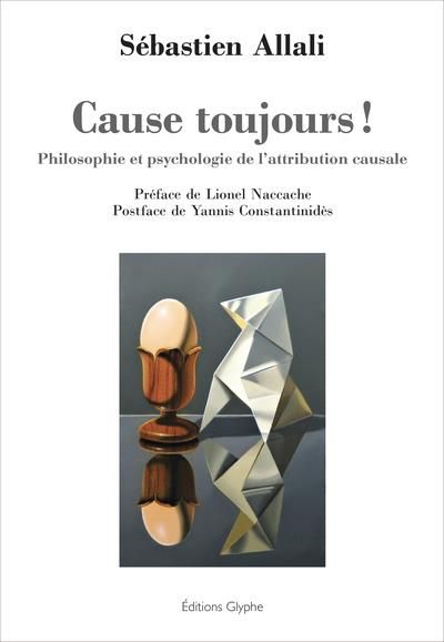 Emprunter Cause toujours ! - philosophie et psychologie de l'attribution causale livre