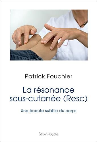 Emprunter La résonance sous-cutanée (Resc). Une écoute subtile du corps livre