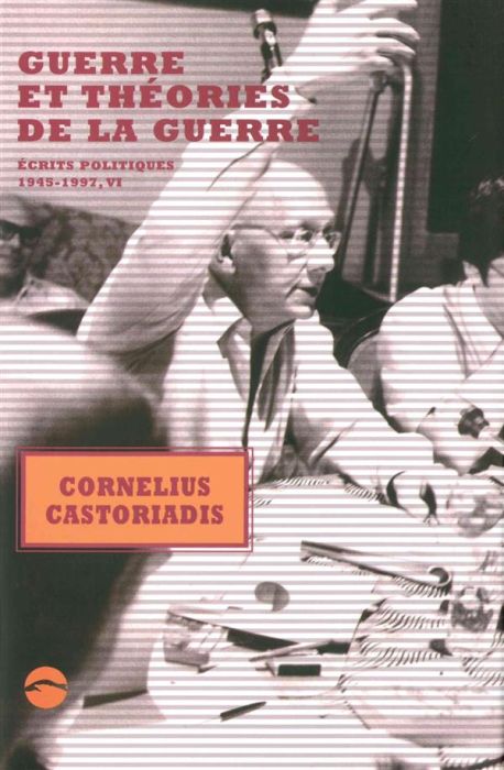 Emprunter Ecrits politiques 1945-1997. Volume 6, Guerre et théories de la guerre livre