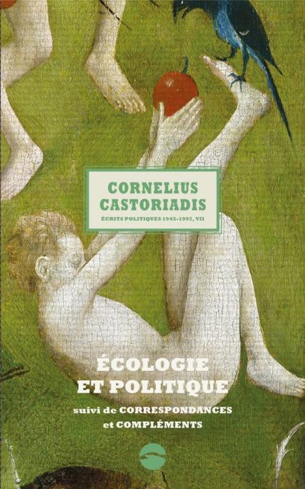 Emprunter Ecrits politiques 1945-1997. Volume 7, Ecologie et politique suivi de Correspondances et compléments livre