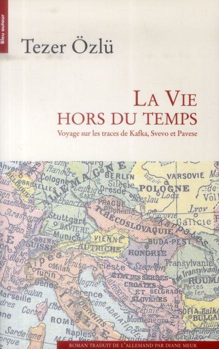 Emprunter La vie hors du temps. Voyage sur les traces de Kafka, Svevo et Pavese livre