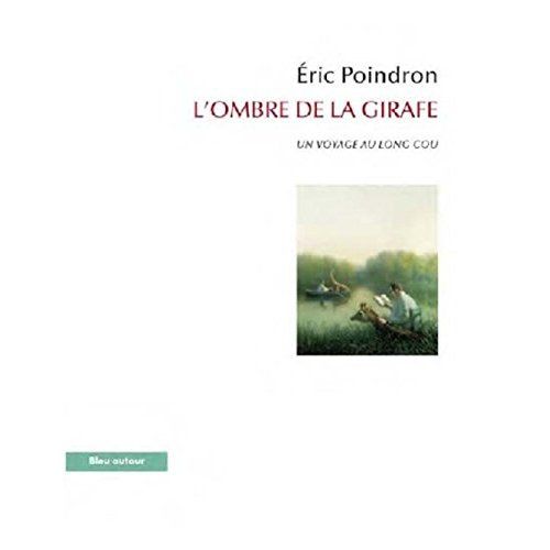 Emprunter L'ombre de la girafe. Voyage au long cou livre