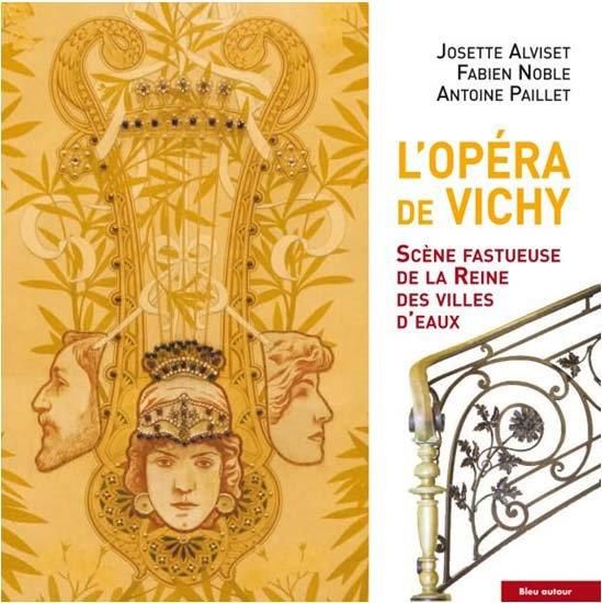 Emprunter L'Opéra de Vichy. Scène fastueuse de la Reine des villes d'eaux livre