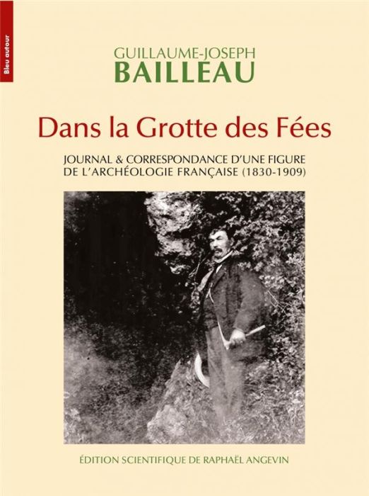 Emprunter Dans la grotte des fées. Journal & correspondance d'une figure de l'archéologie française (1830-1909 livre