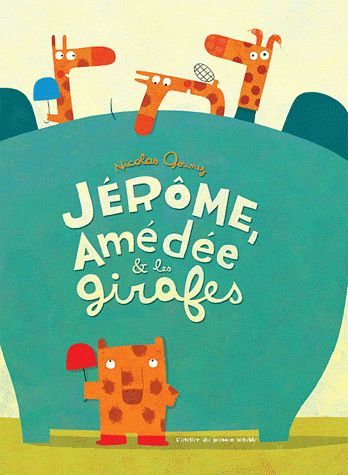 Emprunter Jérôme, Amédée & les girafes livre