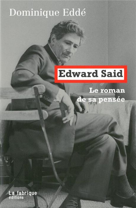 Emprunter Edward Said, le roman de sa pensée livre