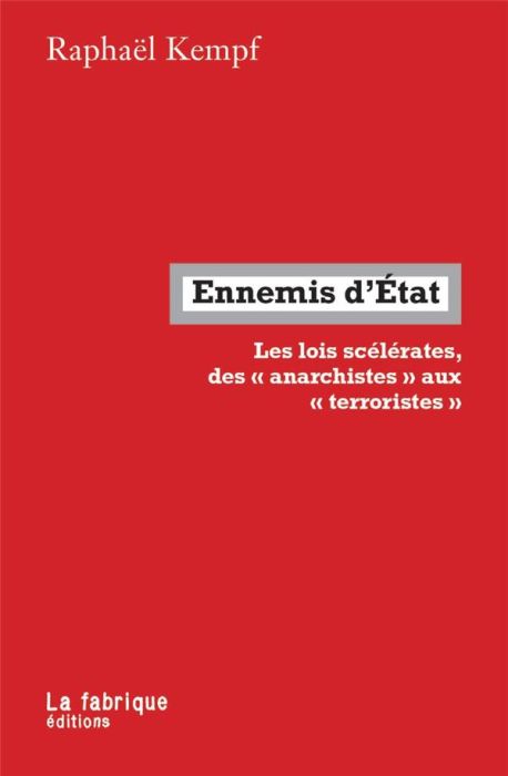 Emprunter Ennemis d'Etat. Les lois scélérates, des anarchistes aux terroristes livre