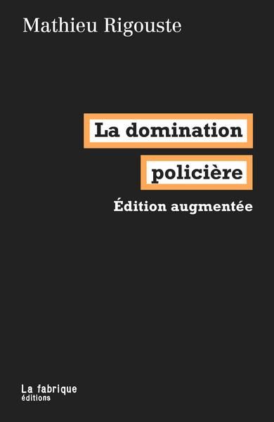 Emprunter La domination policière. Edition revue et augmentée livre