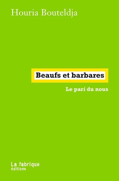 Emprunter Beaufs et barbares. Le pari du nous livre