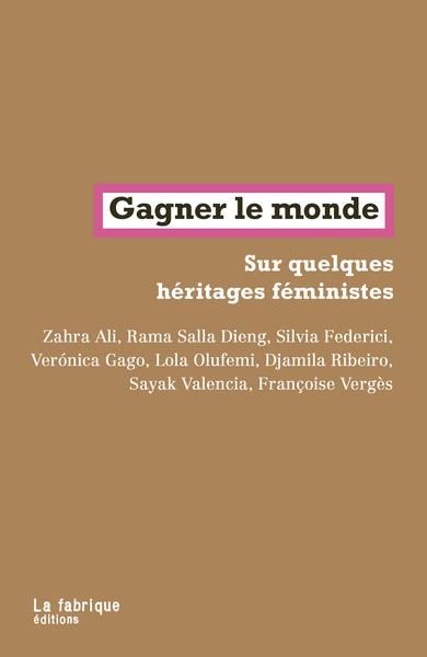 Emprunter Gagner le monde. Sur quelques héritages féministes livre