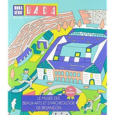 Emprunter Dada Hors-série N° 5, novembre 2018 : Le musée des beaux-arts et d'archéologie de Besançon livre