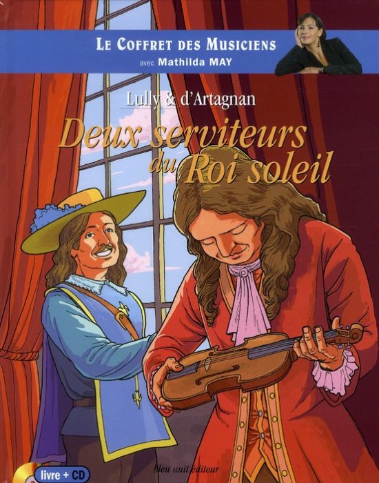 Emprunter Lully & d'Artagnan. Deux serviteurs du Roi Soleil, avec 1 CD audio livre