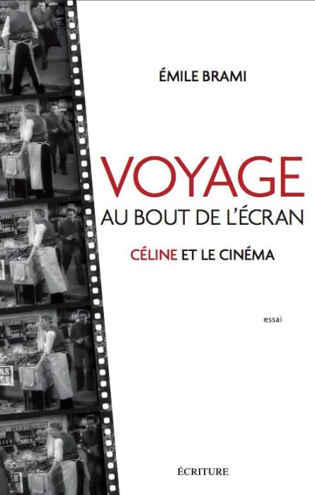 Emprunter Louis-Ferdinand Céline et le cinéma. Voyage au bout de l'écran livre