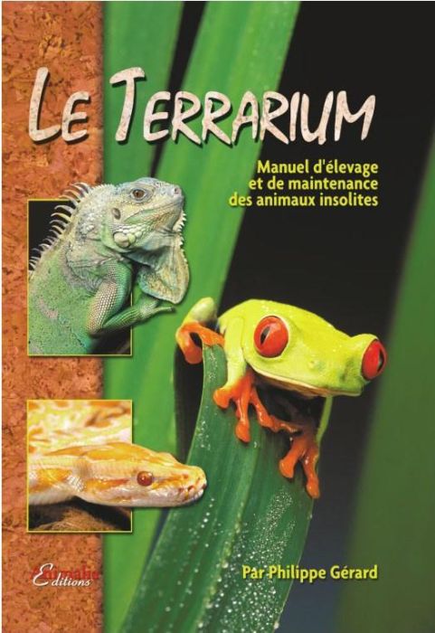 Emprunter Le Terrarium. Manuel d'élevage et de maintenance des animaux insolites livre