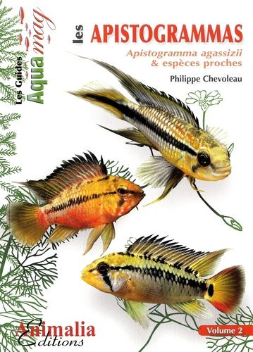 Emprunter Les apistogrammas. Volume 2, Apistogramma agassizii & espèces proches livre