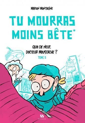 Emprunter Tu mourras moins bête Tome 2 : Quoi de neuf docteur Moustache ? livre