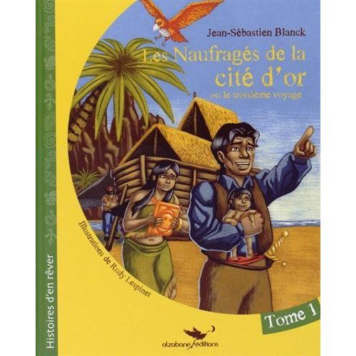 Emprunter Les naufragés de la cité d'or Tome 1 livre