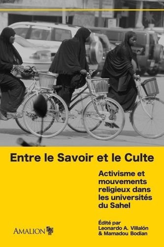 Emprunter Entre le savoir et le culte. Activisme et mouvements religieux dans les universités du Sahel livre