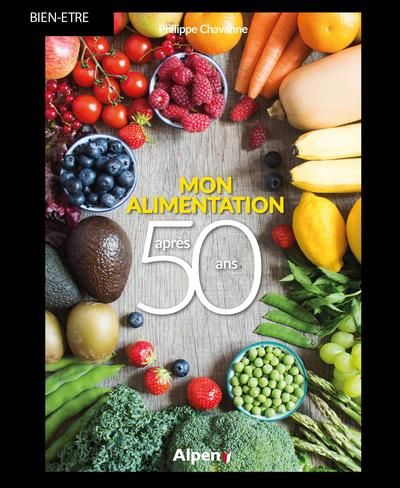 Emprunter Mon alimentation après 50 ans. Pour une alimentation adaptée, équilibrée et savoureuse après 50 ans livre