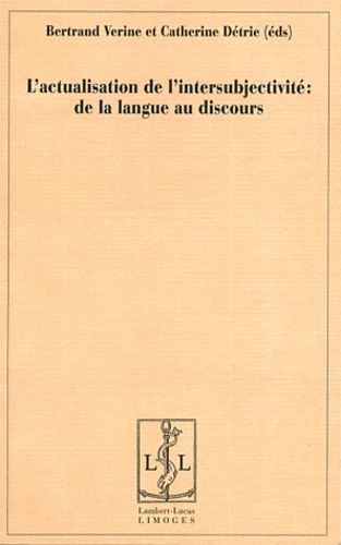 Emprunter L'actualisation de l'intersubjectivité : de la langue au discours livre