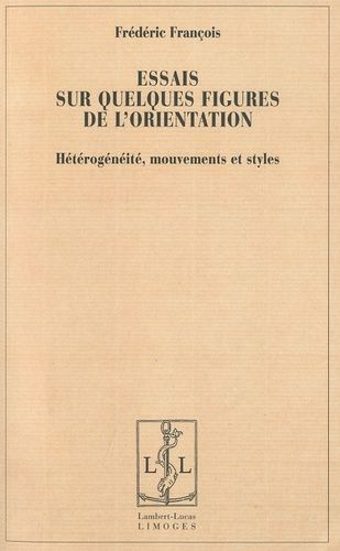 Emprunter Essais sur quelques figures de l'orientation. Hétérogénéité, mouvements et styles livre