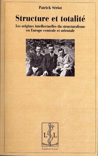 Emprunter Structure et totalité. Les origines intellectuelles du structuralisme en Europe centrale et oriental livre