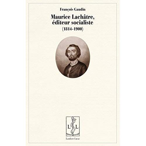 Emprunter Maurice Lachâtre, éditeur socialiste (1814-1900) livre